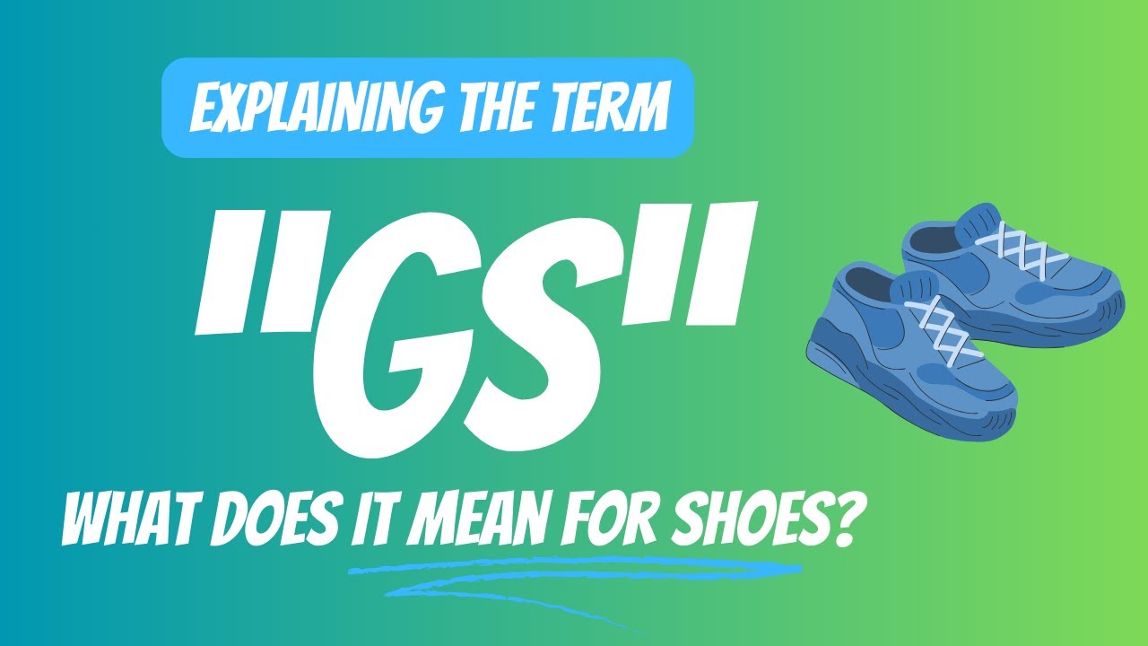 What Does GS Mean in Shoes? Understanding Grade School Sizing and Its Importance